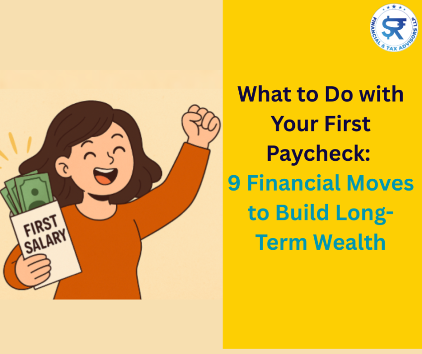 What to Do with Your First Paycheck: 9 Financial Moves to Build Long-Term Wealth