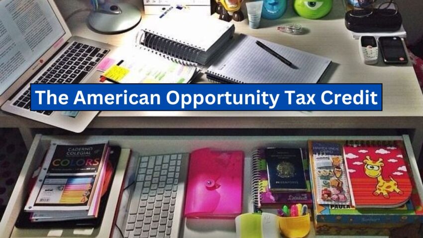 The American Opportunity Tax Credit ( AOTC)